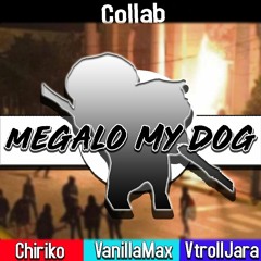 [ Collab ] PLM: SITU - MEGALO MY DOG