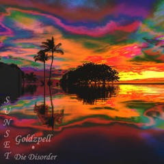 Sunset _  Goldzpell X Die Disorder