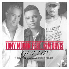 Tony Moran Feat. Kim Davis - Get Up (Enrry Senna & Maycon Reis Remix)