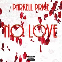 No Love [Prod. Parkkell Price]