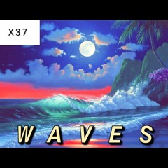 W A V E S (prod by xthirtyseven)