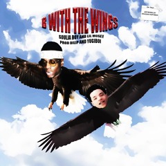 Soulja Boy - B With The Wings (ft. Lil Mosey) (Prod. Dilip & Yugi Boi)