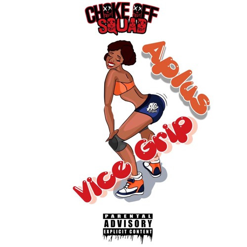 Aplus x ChokeOff Squad - Vice grip