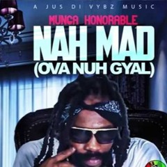 NAH MAD (OVA NUH GYAL) RIDDIM REMIXS JUGGLIN BY DJRAMBO954