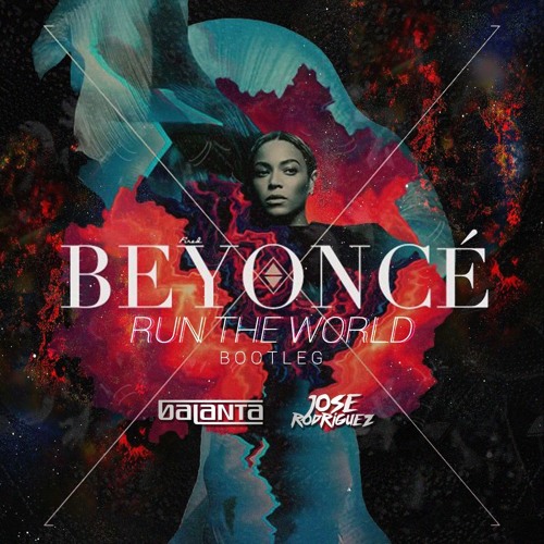 Beyonce - Run The World (Jose Rodriguez & Balanta Bootleg) Demo