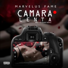 Camará Lenta - Marvelus Fame