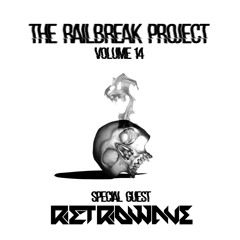 The Railbreak Project: Volume 14 feat. RETROWAVE