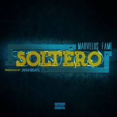 Soltero - Marvelus Fame