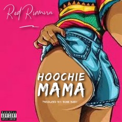 Hoochie Mama(Prod By BoneBaby)