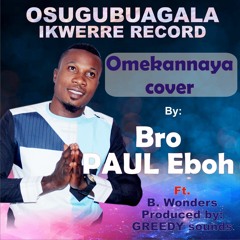 Omekannaya Cover By Bro Paul Eboh