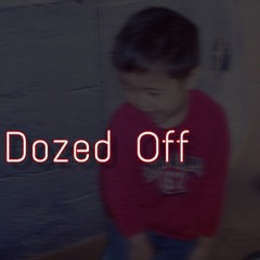Dozed Off