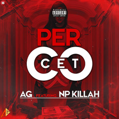 AG Ft np killah - Percocet