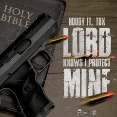 Hoody FT Tox - Lord Knows I Protect Mine