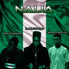 Naija (feat. Femi Agabalogun & Mubeen Momodu)