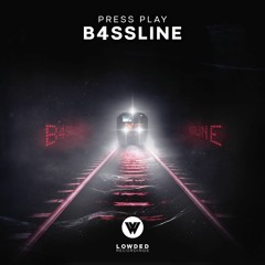Press Play - B4SSLINE [OUT NOW]