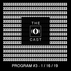 THE O CAST - PROGRAM #3 - 1/16/19