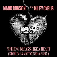 Mark Ronson feat. Miley Cyrus - Nothing Breaks Like a Heart (Division 4 & Matt Consola Radio Edit)