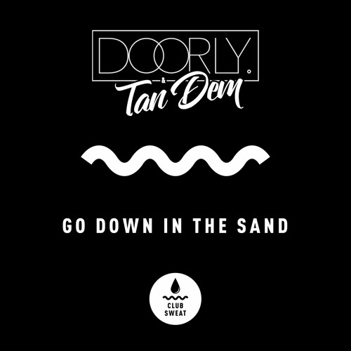 Doorly & Tan Dem - Go Down In The Sand