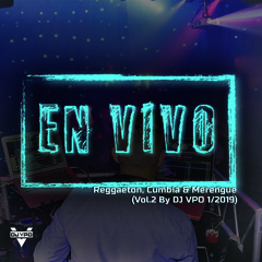 En Vivo Vol2 By DJVPO (Reggaeton,CumbiaSonidera,Merengue)2019