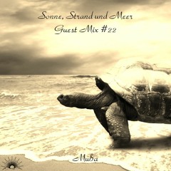 Sonne, Strand und Meer Guest Mix #22 by Mușză