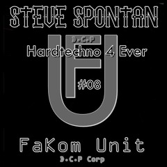Steve Spontan Hardtechno 4 Ever @ DCP Fakom Unit #08