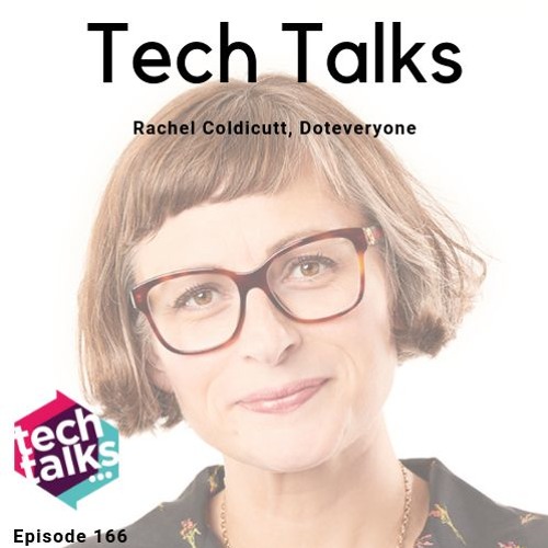 Episode 166 with Rachel Coldicutt, CEO of Doteveryone