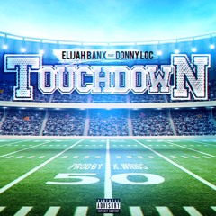 Elijah Banx - Touchdown ft Donny Loc