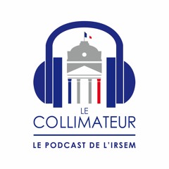 Le collimateur - Les podcasts de l'IRSEM