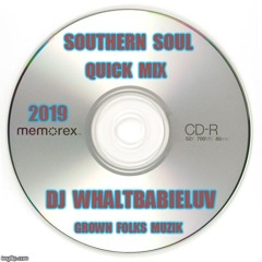 Southern Soul / R&B Quick Mix 2019 - "Grown Folks Muzik" (Dj WhaltBabieLuv)