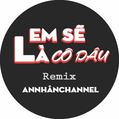Em Sẽ Là Cô Dâu Remix - Minh Vương M4U & Huy Cung
