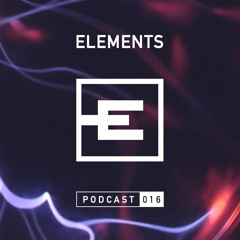 Elements Podcast 016