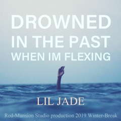 Lil Jade - Drowned in the past when i flexing (demo)