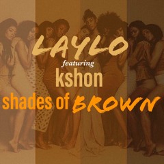 Shades of Brown ft. kshon
