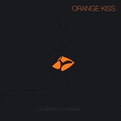 Altriparty & Hypsidia - Orange Kiss [FREE DOWNLOAD]