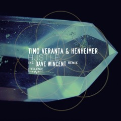 Premiere: Timo Veranta & Henheimer - Hustle  (Dave Wincent Remix)