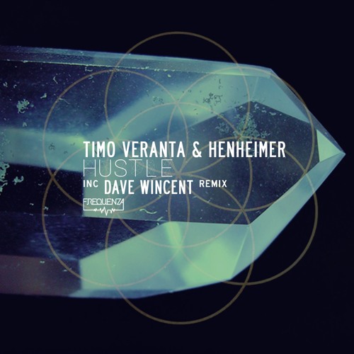 Premiere: Timo Veranta & Henheimer - Hustle  (Dave Wincent Remix)