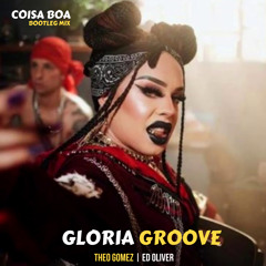Gloria Groove - Coisa Boa (Theo Gomez & Ed Oliver Bootleg Mix)