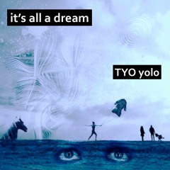 It's All A Dream