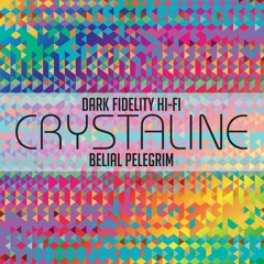 crystaline By Belial pelegrim / Dark fidelity HIFI