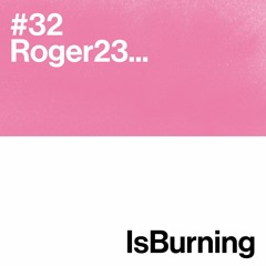 Roger23... Is Burning #32