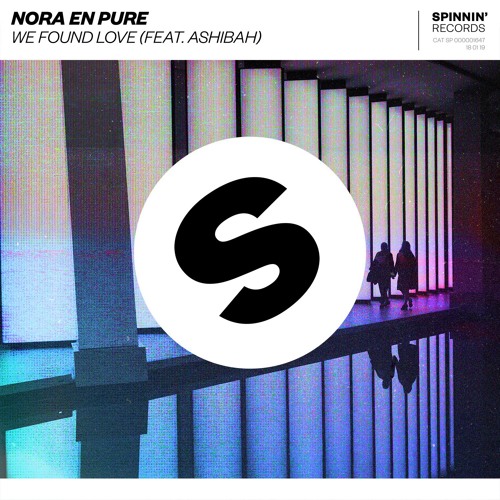 Nora En Pure - We Found Love (feat. Ashibah) [OUT NOW]