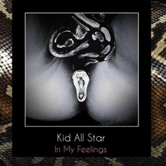 Kid All Star - In My Feelings (prod. by Xtravulous)