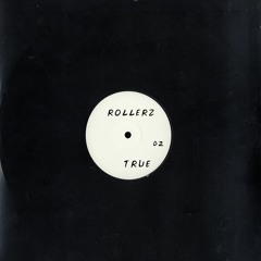 Rollerz - True [FREE DOWNLOAD]