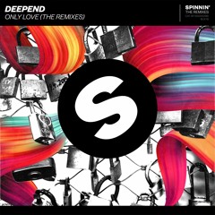 Deepend - Only Love (Plastik Funk Remix) [OUT NOW]