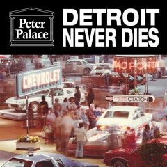 Detroit Never Dies