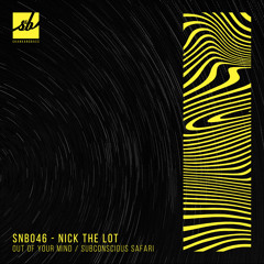 Nick The Lot - Out Of Your Mind