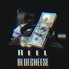 Reel - BlueCheese [Prod. By Glizzy]