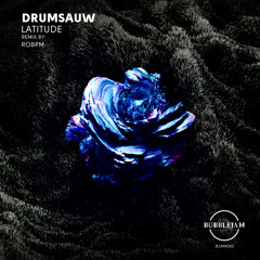 BJAM043 : Drumsauw - Latitude (ROBPM Remix)