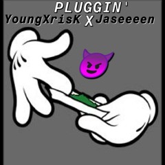 PLUGGIN' Ft. Jaseeeen
