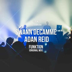 Free Download: Swann Decamme, Adan Reid - FunKtion (Original Mix)